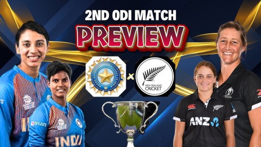 India Women Face New Zealand Women in Thrilling Second ODI Battle