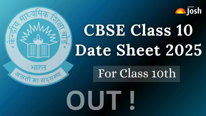 CBSE Announces Class 10 Exam Schedule for 2025: Check Full Timetable on cbse.nic.in