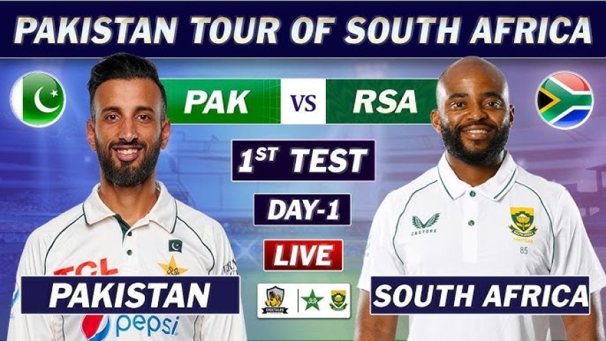 Live Updates: South Africa Faces Pakistan in First Test Match