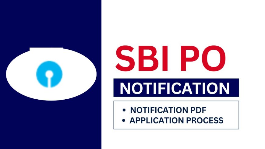 SBI PO 2024 Registration Opens for 600 Vacancies: Apply Now at sbi.co.in