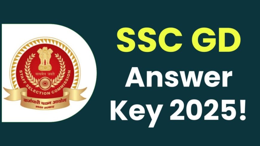 SSC GD 2025 Response Sheet to Be Released Soon on ssc.gov.in – Step-by-Step Guide to Download