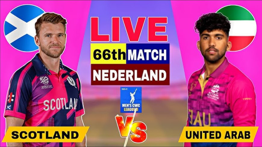 United Arab Emirates vs Scotland, 66th Match - Live Score and Commentary