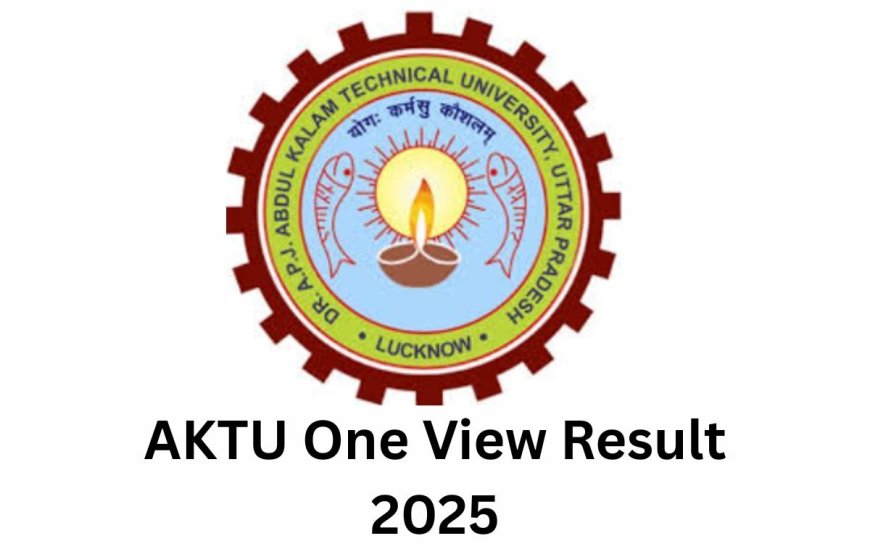 AKTU One View Result 2025 Announced on aktu.ac.in - Here's How to Check